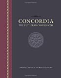 Concordia: The Lutheran Confessions -- A Reader's Edition of the Book of Concord