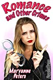 Romance and Other Crimes - Volume 1: Sixteen Tales of Gender-Bending Miscreants In Their Romantic Transgender Adventures, Escapades, Schemes, Heists and Getaways (Mostly Happy Endings)