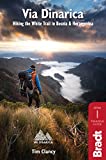 Via Dinarica: Hiking the White Trail in Bosnia & Herzegovina ([Bradt Travel Guide] Bradt Travel Guides)