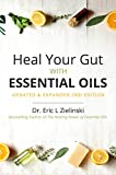 Heal Your Gut with Essential Oils 2nd Edition: Updated & Expanded 2nd Edition