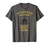Hear a Huey a Mile Away Funny Veteran Helicopter Gift T-Shirt
