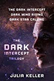 The Dark Intercept Trilogy: The Dark Intercept, Dark Mind Rising, Dark Star Calling