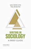 Writing in Sociology: A Brief Guide (Short Guides to Writing in the Disciplines)