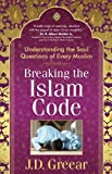 Breaking the Islam Code: Understanding the Soul Questions of Every Muslim