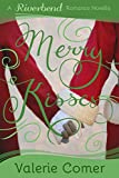 Merry Kisses: A Christian Romance (Riverbend Romance Book 5)