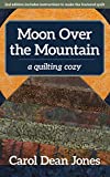 Moon Over the Mountain: A Quilting Cozy