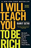 I Will Teach You to Be Rich, Second Edition: No Guilt. No Excuses. No BS. Just a 6-Week Program That Works