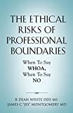 The Ethical Risks of Professional Boundaries: When to Say Whoa, When to Say No