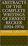 Abstracts of the Complete Writings of Ernest Becker (1924-1974)