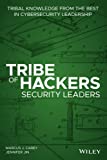 Tribe of Hackers Security Leaders: Tribal Knowledge from the Best in Cybersecurity Leadership