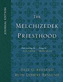 The Melchizedek Priesthood: Understanding the Doctrine, Living the Principles, Journal Edition