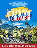 Jeff and Alan's Guide To Motorcycle Travel In Colombia