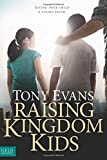 Raising Kingdom Kids by Tony Evans (August 22,2014)