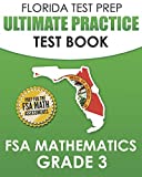 FLORIDA TEST PREP Ultimate Practice Test Book FSA Mathematics Grade 3: Includes 8 Complete FSA Math Practice Tests