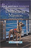 Undercover Mission (Alaska K-9 Unit Book 3)