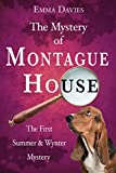The Mystery of Montague House: A British cozy murder mystery (Summer & Wynter Mysteries Book 1)