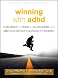 Winning with ADHD: A Playbook for Teens and Young Adults with Attention Deficit/Hyperactivity Disorder (The Instant Help Solutions Series)