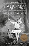 A Map of Days (Miss Peregrine's Peculiar Children Book 4)