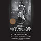 The Conference of the Birds: Miss Peregrine's Peculiar Children, Book 5