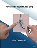 Advanced Surgical Knot Tying: Second Edition