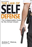 The Law of Self Defense: The Indispensable Guide to the Armed Citizen