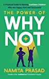 The Power of Why Not: A Guide to Raising Confident Children Who Are Happy, Kind and Successful