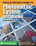 The Guide to Photovoltaic System Installation (Go Green with Renewable Energy Resources)