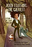 Jaden Toussaint, the Greatest Episode 2: The Ladek Invasion