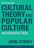 Cultural Theory and Popular Culture: An Introduction