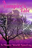 A Vampire's Tale: A Moore World Novel 04