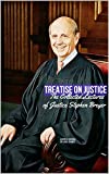 The Collected Lectures of Justice Stephen Breyer: TREATISE ON JUSTICE