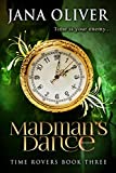 Madman's Dance (Time Rovers Book 3)