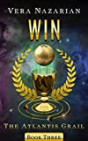 Win (The Atlantis Grail Book 3)