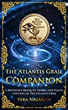 The Atlantis Grail Companion: A Reference Guide to Things and Places for Fans of The Atlantis Grail (The Atlantis Grail Superfan Extras)