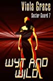 Wyt and Wild (Sector Guard Book 7)
