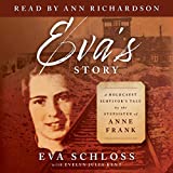 Eva's Story: A Survivor's Tale by the Stepsister of Anne Frank