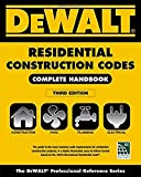 DEWALT 2018 Residential Construction Codes: Complete Handbook (DEWALT Series)