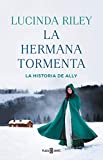 La hermana tormenta (Las Siete Hermanas 2): La historia de Ally (Spanish Edition)
