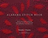 Alabama Stitch Book: Projects and Stories Celebrating Hand-Sewing, Quilting, and Embroidery for Contemporary Sustainable Style (Alabama Studio)