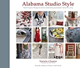 Alabama Studio Style: More Projects, Recipes, & Stories Celebrating Sustainable Fashion & Living