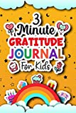 3 Minute Gratitude Journal For Kids: Gratitude Journal With Prompts To Teach Children To Practice The Attitude Of Thankfulness, Mindfulness And ... Daily Thanks A Cute Notebook For Boys & Girls