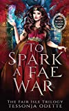 To Spark a Fae War (The Fair Isle Trilogy)