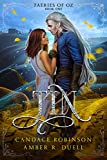 Tin: An Enemies To Lovers Fae Romance (Faeries of Oz Book 1)