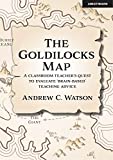 The Goldilocks Map: A classroom teacher’s quest to evaluate ‘brain-based’ teaching advice