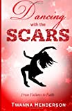 Dancing with the Scars: From Failures to Faith