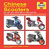 Chinese Taiwanese & Korean Scooters 50cc Thru 200cc, '04-'09: 50, 100, 125, 150 & 200 Cc Twist and Go (Haynes Service & Repair Manual)