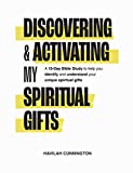 Discovering & Activating My Spiritual Gifts: A 15-Day Bible Study to Help you Identify and Understand your Unique Spiritual Gifts