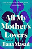 All My Mother's Lovers: A Novel