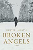 Broken Angels: A Novel