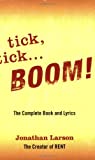 Tick Tick ... Boom: The Complete Book And Lyrics (Applause Libretto Library)